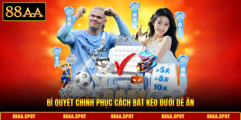 Bí quyết chinh phục cách bắt kèo dưới dễ ăn
