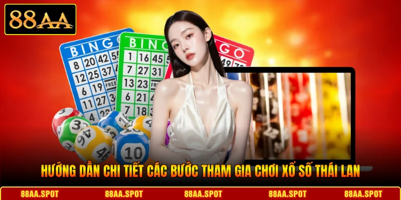 Hướng dẫn chi tiết các bước tham gia chơi Xổ số Thái lan