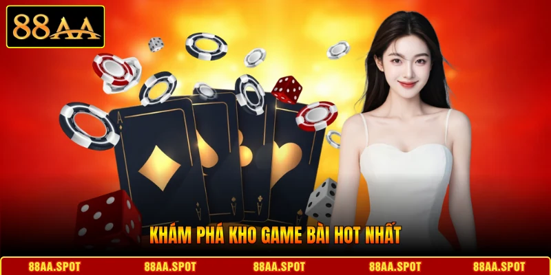 Khám phá kho game bài hot nhất