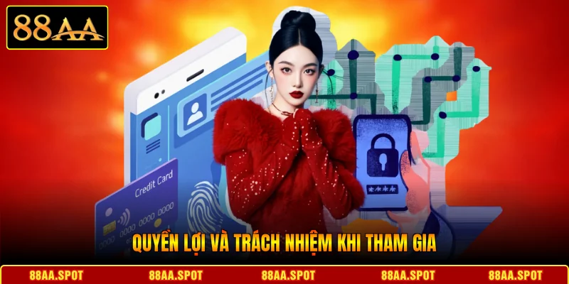 Quyền lợi và trách nhiệm khi tham gia