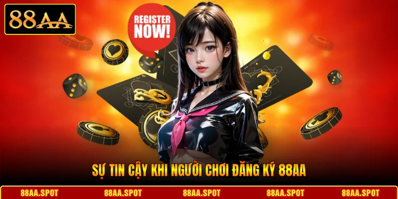 Sự tin cậy khi người chơi Đăng ký 88AA