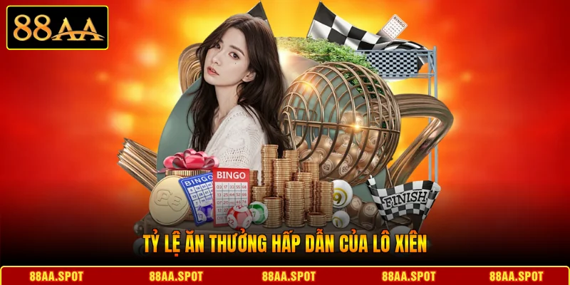Tỷ lệ ăn thưởng hấp dẫn của Lô xiên